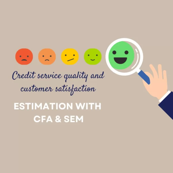 Dofile ước lượng mô hình SEM, CFA về chất lượng tín dụng đến sự hài lòng của khách hàng