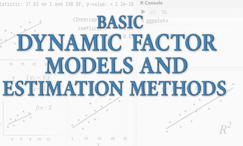 Basic Dynamic Factor Models and Estimation Methods