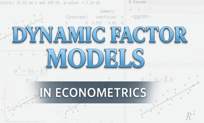 Dynamic Factor Models in Econometrics A Comprehensive Guide from Theory to Practice