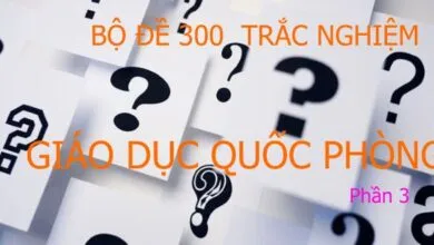 Bộ đề trắc nghiệm Giáo dục Quốc phòng