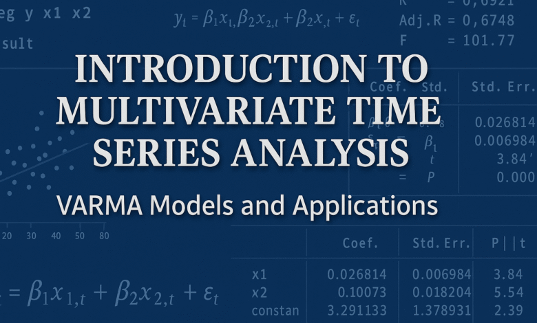 Introduction to Multivariate Time Series Analysis: VARMA Models and Applications