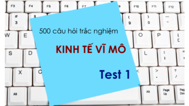 500 câu hỏi trắc nghiệm Kinh tế vĩ mô
