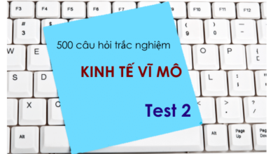 500 câu hỏi trắc nghiệm Kinh tế vĩ mô
