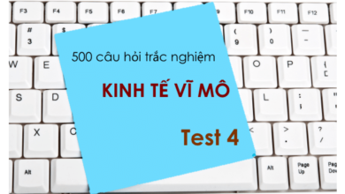 500 câu hỏi trắc nghiệm Kinh tế vĩ mô