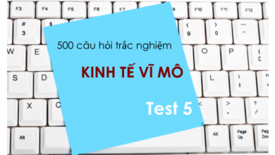500 câu hỏi trắc nghiệm Kinh tế vĩ mô