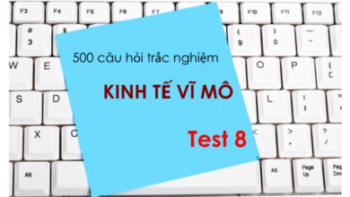 500 câu hỏi trắc nghiệm Kinh tế vĩ mô