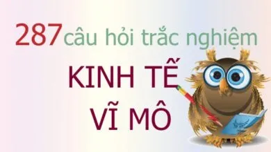 287 câu hỏi trắc nghiệm kinh tế vĩ mô (có đáp án)