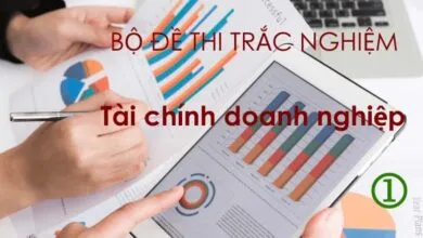 Bộ đề thi trắc nghiệm tài chính doanh nghiệp (có đáp án + giải thích)