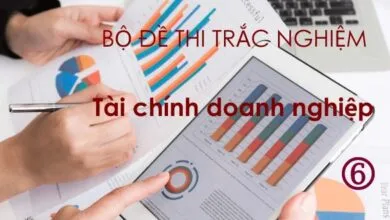 Bộ đề thi trắc nghiệm tài chính doanh nghiệp (có đáp án + giải thích)