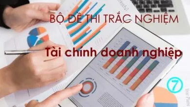 Bộ đề thi trắc nghiệm tài chính doanh nghiệp (có đáp án + giải thích)