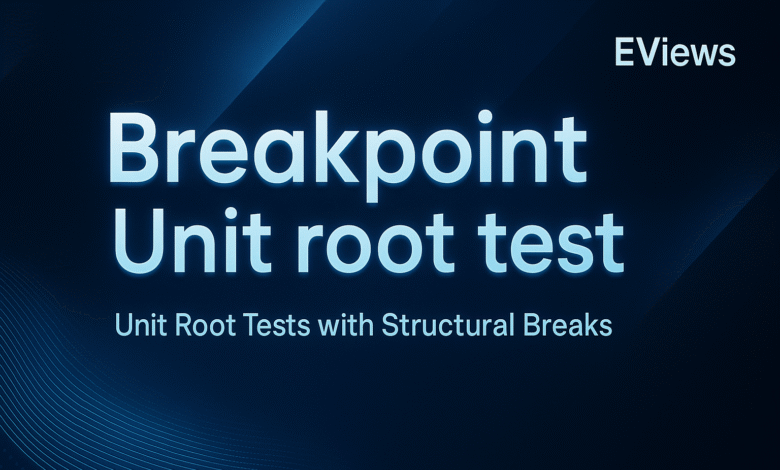 Thực hiện kiểm định breakpoint unit root test trên EViews 9
