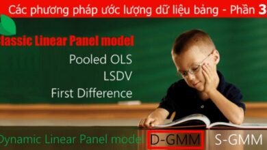 Mô hình bảng động tuyến tính có thể được ước lượng bằng phương pháp GMM. Phương pháp GMM có 2 dạng ước lượng thay thế lẫn nhau là ước lượng D-GMM và S-GMM.