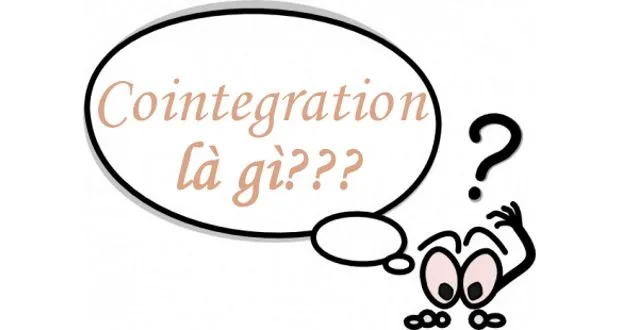 Đồng kết hợp Cointegration là gì?