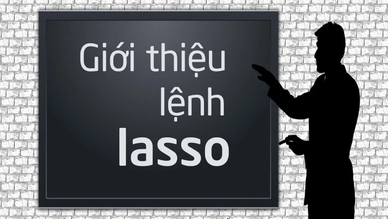 Giới thiệu câu lệnh lasso - cú pháp và các thiết lập câu lệnh