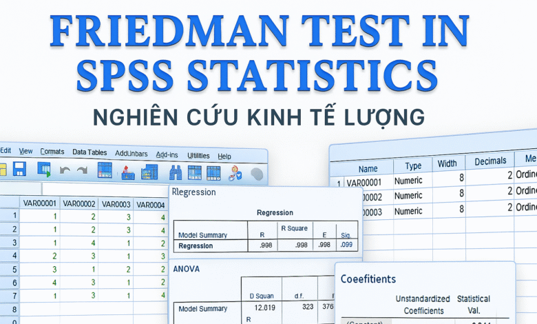 Hướng dẫn phân tích và đọc kết quả kiểm định Friedman trong thực hành kinh tế lượng với SPSS