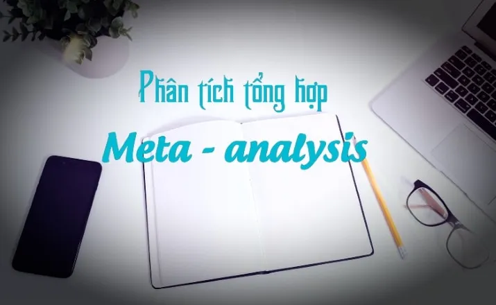 Phân tích meta hay meta-analysis là một sự kết hợp thống kê của các kết quả từ hai hay nhiều các nghiên cứu riêng rẽ