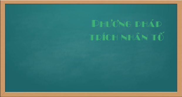 Lựa chọn phương pháp trích nhân tố