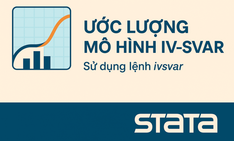 Ước lượng mô hình IV-SVAR trên Stata với lệnh ivsvar