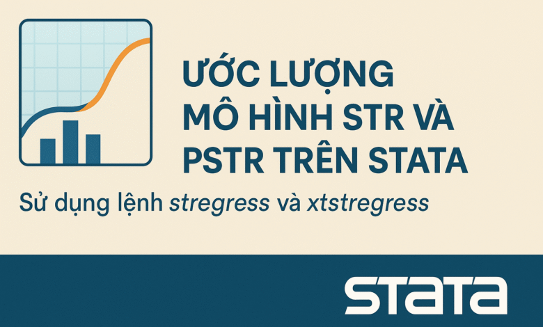 Ước lượng mô hình STR và PSTR trên Stata